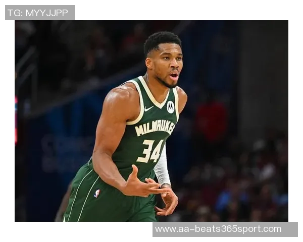 字母哥三分命中率高达67进化中的希腊怪兽引领雄鹿新篇章